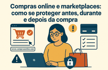Compras online e marketplaces: como se proteger antes, durante e depois da compra